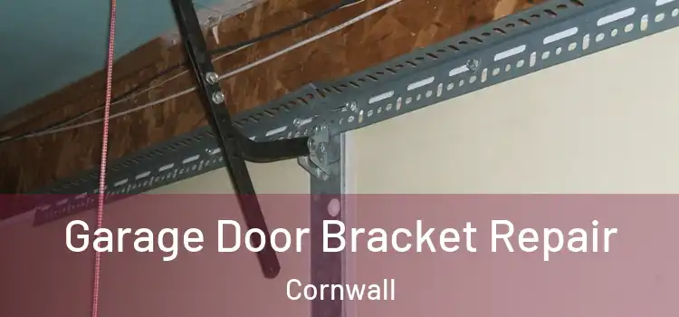 Garage Door Bracket Repair Cornwall