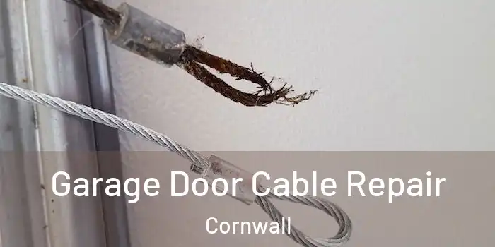 Garage Door Cable Repair Cornwall