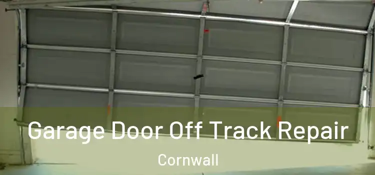 Garage Door Off Track Repair Cornwall